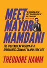 Meet Mayor Mamdani - Theodore Hamm - 9781682195437