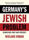 Germany's Jewish Problem - Wieland Hoban - 9781682196755