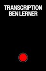 Transcription - Ben Lerner - 9781803513805