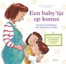 Een baby'tje op komst - William Sears ; Martha Sears - 9789044731897
