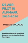 De ABR-pilot in Alkmaar, 2018-2020 - Roeland Vollaard - 9789403892498