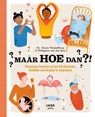 Maar HOE dan?! - Philippine van der Goes ; Karin Middelburg - 9789463141154