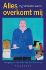 Alles overkomt mij - Ingrid vander Veken - 9789463837101