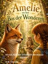 Amelie en het Bos der Wonderen - E.S. Drake - 9789465386546