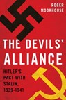 The Devils' Alliance: Hitler's Pact with Stalin, 1939-1941 - Roger Moorhouse - 9780465030750
