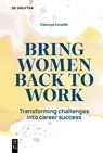 Bring Women Back to Work - Vanessa Gentile - 9783112227305