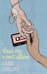 Laat me nooit alleen - Kazuo Ishiguro - 9789025442415