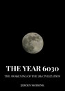 The Year 6030 - Jeroen Morsink - 9789465385570