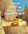 Over het Land van Lang Geleden en drakentranen - Harald Timmer - 9789491370380