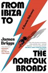 From Ibiza to the Norfolk Broads - James Briggs - 9781837733132