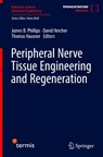 Peripheral Nerve Tissue Engineering and Regeneration - James B. Phillips ; David Hercher ; Thomas Hausner - 9783030210519