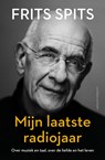 Mijn laatste radiojaar - Frits Spits - 9789021059631
