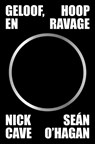 Geloof, hoop en ravage - Nick Cave ; Sean O'Hagan - 9789043543347