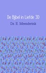 De Bijbel in liefde 3D - Ds. E. Meenderink - 9789402112764