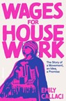 Wages for Housework - Emily Callaci - 9780241502907