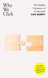 Why We Click - Kate Murphy - 9780241744253