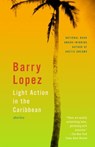 Light Action in the Caribbean - Barry Lopez - 9780307806512