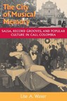 The City of Musical Memory - Lise A. Waxer - 9780819564429