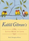 Kahlil Gibran's Little Book of Love - Kahlil Gibran - 9781571748331