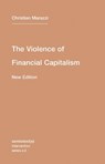 The Violence of Financial Capitalism - Christian (Italian University School of Switzerland) Marazzi - 9781584351023