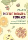 The Fruit Forager's Companion - Sara Bir - 9781603587174