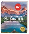 Die 125 schönsten Wanderungen auf allen Kontinenten - DK Verlag - Reise - 9783734206726