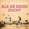 Als de dood zucht - Lex Paleaux - 9789026373480