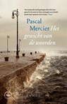 Het gewicht van de woorden - Pascal Mercier - 9789028453487