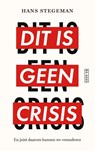 Dit is geen crisis - Hans Stegeman - 9789044553734