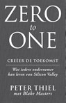 Zero to one: creeer de toekomst - Peter Thiel ; Blake Masters - 9789047007265