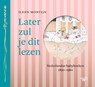 Later zul je dit lezen - Ileen Montijn - 9789464567090