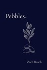 Pebbles. - Beach Zach Beach - 9798805381172