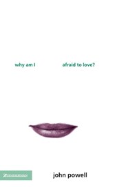 Why am I Afraid to Love?