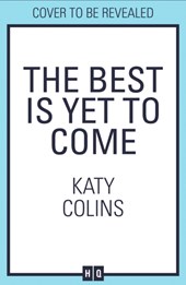 The Best is Yet to Come