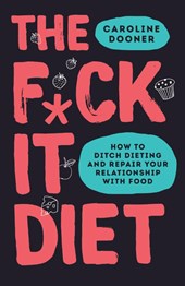 The F*ck It Diet