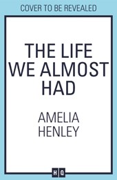 The Life We Almost Had