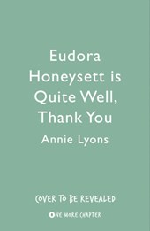 Eudora Honeysett is Quite Well, Thank You