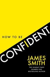 How to Be Confident