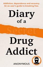 Diary of a Secret Drug Addict