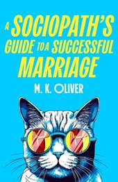 A Sociopath’s Guide to a Successful Marriage
