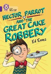 Hector Parrot and the Great Cake Robbery
