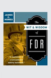 The Wit & Wisdom of FDR