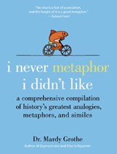 I Never Metaphor I Didn't Like