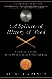 A Splintered History of Wood