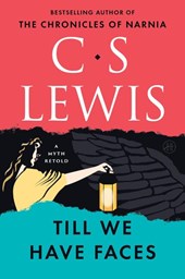 Lewis, C: Till We Have Faces