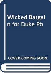 A Wicked Bargain for the Duke
