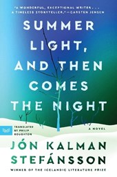 Summer Light, and Then Comes the Night