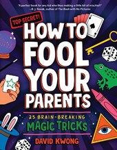 Kwong, D: How to Fool Your Parents