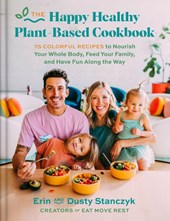 The Happy Healthy Plant-Based Cookbook