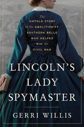 Lincoln’s Lady Spymaster